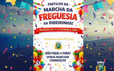 Abertas as Inscrições para a Marcha da Freguesia da Ribeirinha 2026
